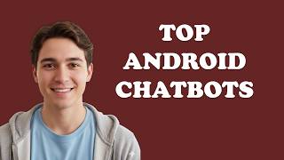 Which Chat GPT App Is Best For Android?