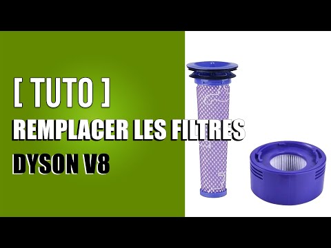 Comment remplacer les filtres Dyson v8 