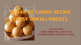 Besan Ke Laddu ( Chickpea Flour Indian Sweets) Recipe Easy Diwali Sweet