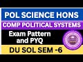 Comparative Political System DU SOL Exam Pattern Previous Year Paper POLITICAL SCIENCE HONS 6th Sem