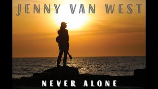 Never Alone (official video) ©℗ 2020 Jenny Van West Music