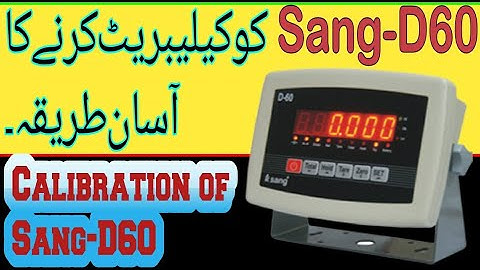 Calibration of Sang D60 |Digital weighing Indicator |weighing scale