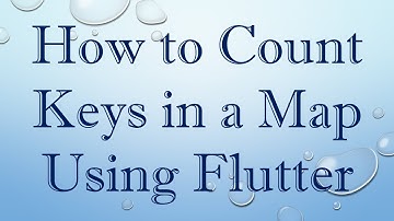 How to Count Keys in a Map Using Flutter