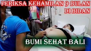 Ternyata Seperti ini Periksa Kehamilan 9 Bulan di Bidan || detik-detik Melahirkan (Bumi Sehat Bali)