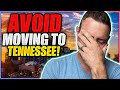 AVOID Moving to Tennessee - Unless you can handle these 10 FACTS