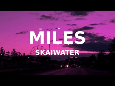 Skaiwater - Miles (TikTok song) to leave oh my god