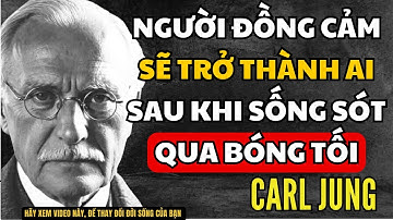 Người đồng cảm sẽ trở thành ai sau khi hấp thụ bóng tối của kẻ tự luyến và sống sót | Carl Jung
