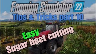 FS22 Tips and Tricks #10 Easy Sugar beet cutting