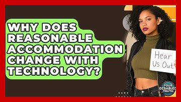 Why Does Reasonable Accommodation Change With Technology? - Your Disabled Truth