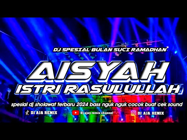 DJ AISYAH ISTRI RASULULLAH SPESIAL BULAN SUCI RAMADHAN 2024 SLOW BASS class=