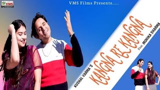 Kangna RE Kangna|| Kushal Verma || Gian Negi || Letest Himachali Video || screenshot 4