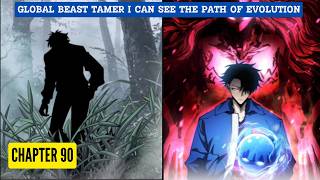 Global Beast Tamer: I Can See the Path of Evolution Chapter 90 [English Sub]