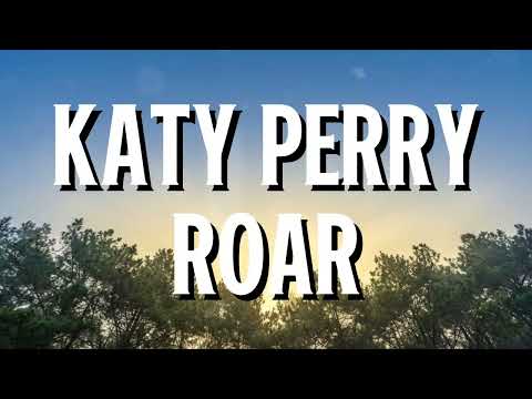 Katy Perry - Roar (Lyrics)