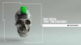 Ferry Corsten 'Punk'  | Tom Staar Remix