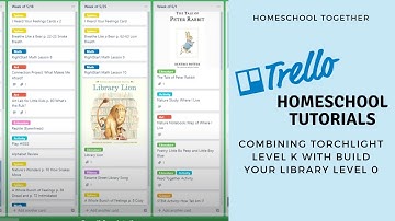 Trello Homeschool Tutorials: Combining Build Your Library Level 0 and Torchlight Level K