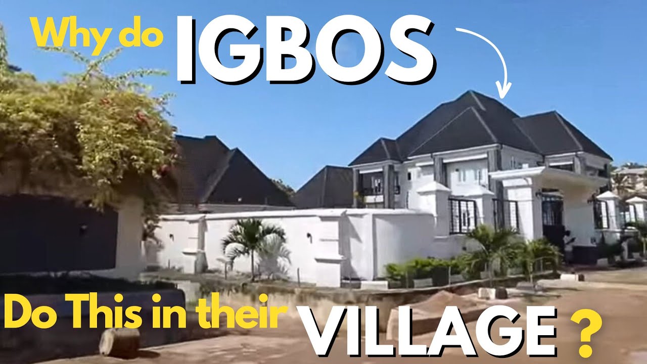 Why Igbo people Build Big houses in the village   Ihiala Anambra