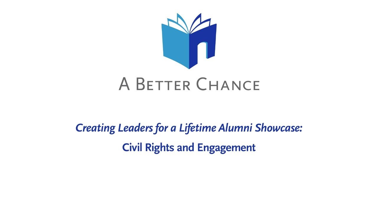 Creating Leaders for a Lifetime Alumni Showcase: Civil Rights & Engagement