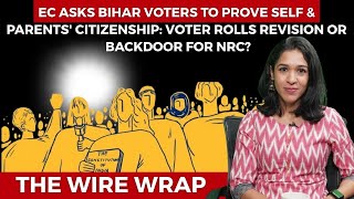 EC Asks Bihar Voters To Prove Self & Parents' Citizenship: Voter Rolls Revision or Backdoor For NRC?