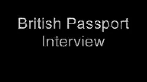British Passport Interview 2017