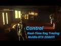 CONTROL PC 4K - Real-Time Ray Tracing - RTX 2080Ti Testing & Gameplay