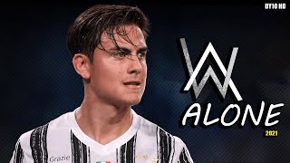 Paulo Dybala - Alone Ft.Alan Walker | Skills & Goals | 2021 HD