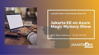 Jakarta EE on Azure Magic Mystery Show | JakartaOne Livestream