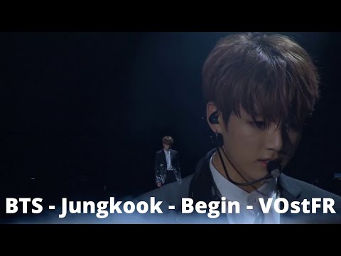 BTS - Jungkook - Begin - VOstFR (Sous-Titres Français) - LIVE