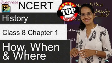 NCERT Class 8 History Chapter 1: How, When And Where | English | CBSE