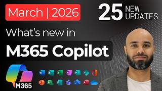 What’s New in Microsoft 365 Copilot – March 2026 | 25 Updates You Shouldn’t Miss