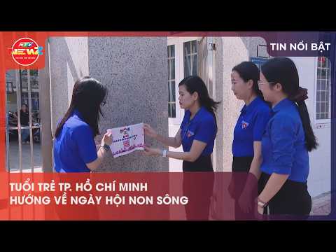 TUỔI TRẺ TP. HỒ CHÍ MINH HƯỚNG VỀ NGÀY HỘI NON SÔNG
