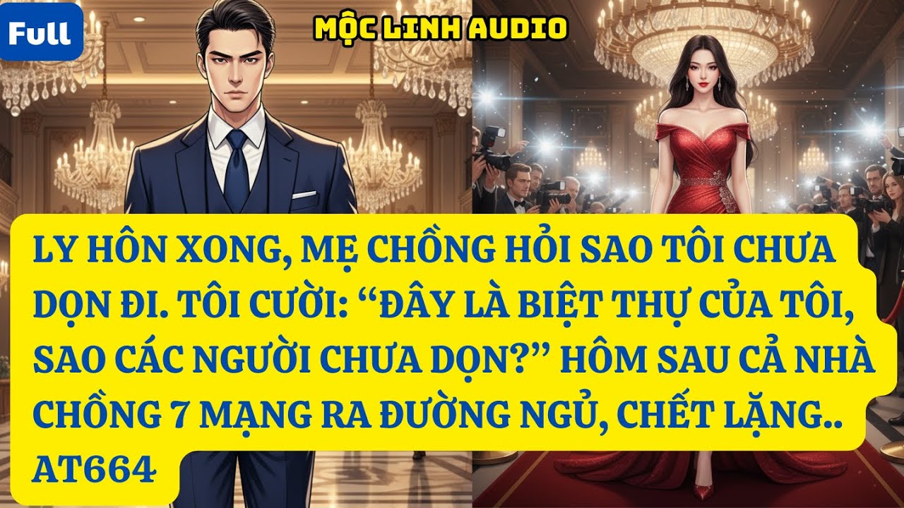 LY HÔN XONG, MẸ CHỒNG HỎI SAO TÔI CHƯA DỌN ĐI. TÔI CƯỜI: “ĐÂY LÀ BIỆT THỰ CỦA . AT664.