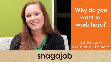 JOB INTERVIEW questions and answers (Part 2): Why do you want to work here?