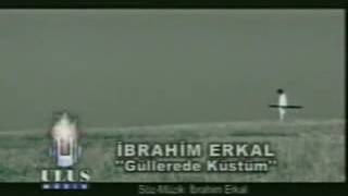 Güllere'de Küstüm - İbrahim Erkal