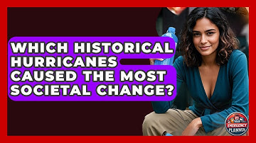 Which Historical Hurricanes Caused The Most Societal Change? - Your Emergency Planner