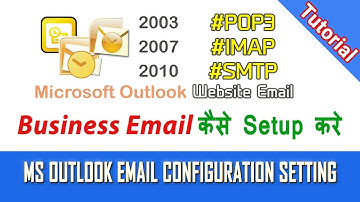 MS Outlook Email Configuration Setting Step by Step Outlook 2007 POP IMAP SMTP