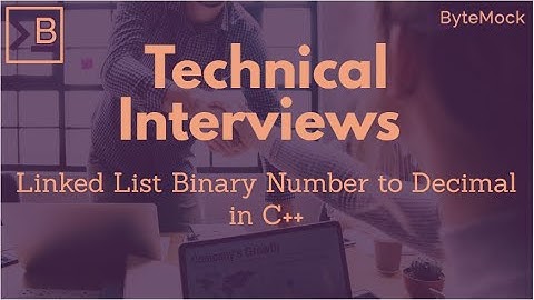 C++ Technical Interview - Linked List Binary Number to Decimal