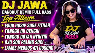 ESUK GOSIP SORE FITNAH | DJ TARLING DANGDUT REMIX FULL BASS | LAGU SINDIRAN