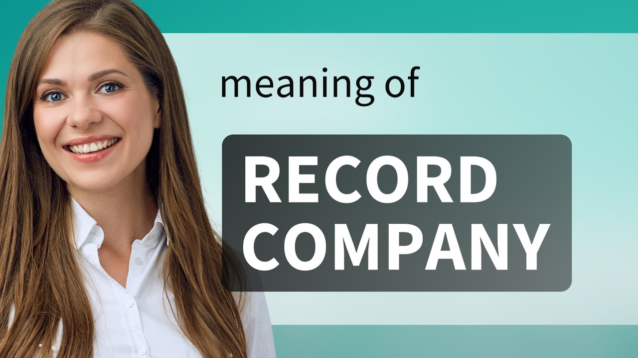 Record company • RECORD COMPANY definition