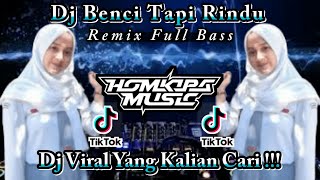 DJ BENCI TAPI RINDU REMIX FULL BASS || HOMKIPA MUSIC