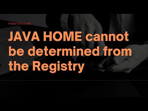 JAVA HOME cannot be determined from the Registry