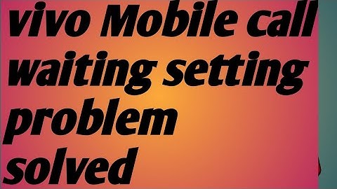 Vivo // Mobile call waiting setting problem solved 2020