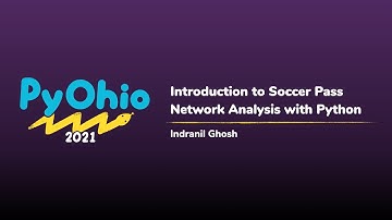 Introduction to Soccer Pass Network Analysis with Python [PyOhio 2021]