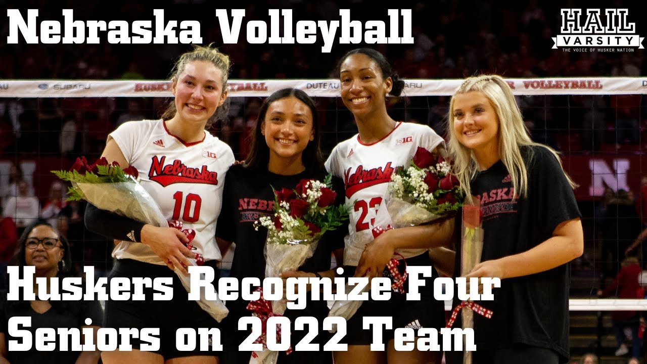 Nebraska Volleyball Huskers Recognize Four Seniors on 2022 Team