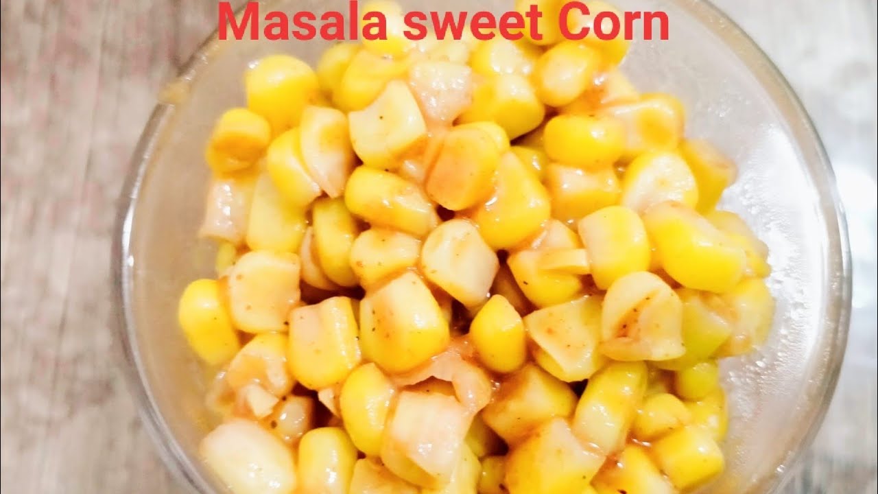 Sweet corn recipe masala sweet corn how to cook sweet corn at home