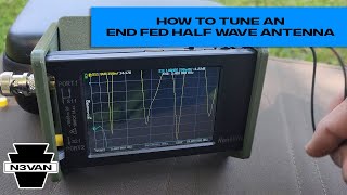 How To Tune An End Fed Half Wave Antenna