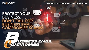 Business Email Compromise: A Sophisticated Scam Targeting Organizations by Executive Impersonation