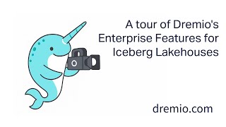 A Tour of Dremio's Enterprise Features for Building Apache Iceberg Lakehouses