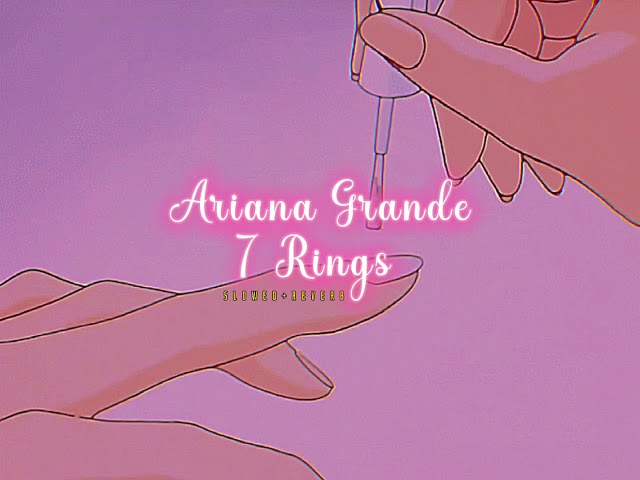 Ariana Grande~ 7 Rings { s l o w e d + r e v e r b }✨ class=