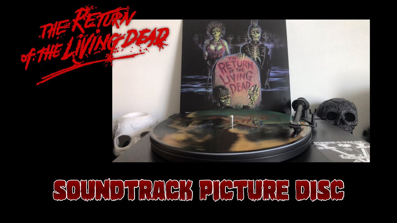 The Return Of The Living Dead - Picture Disc Soundtrack Vinyl Rip (with dialogue)