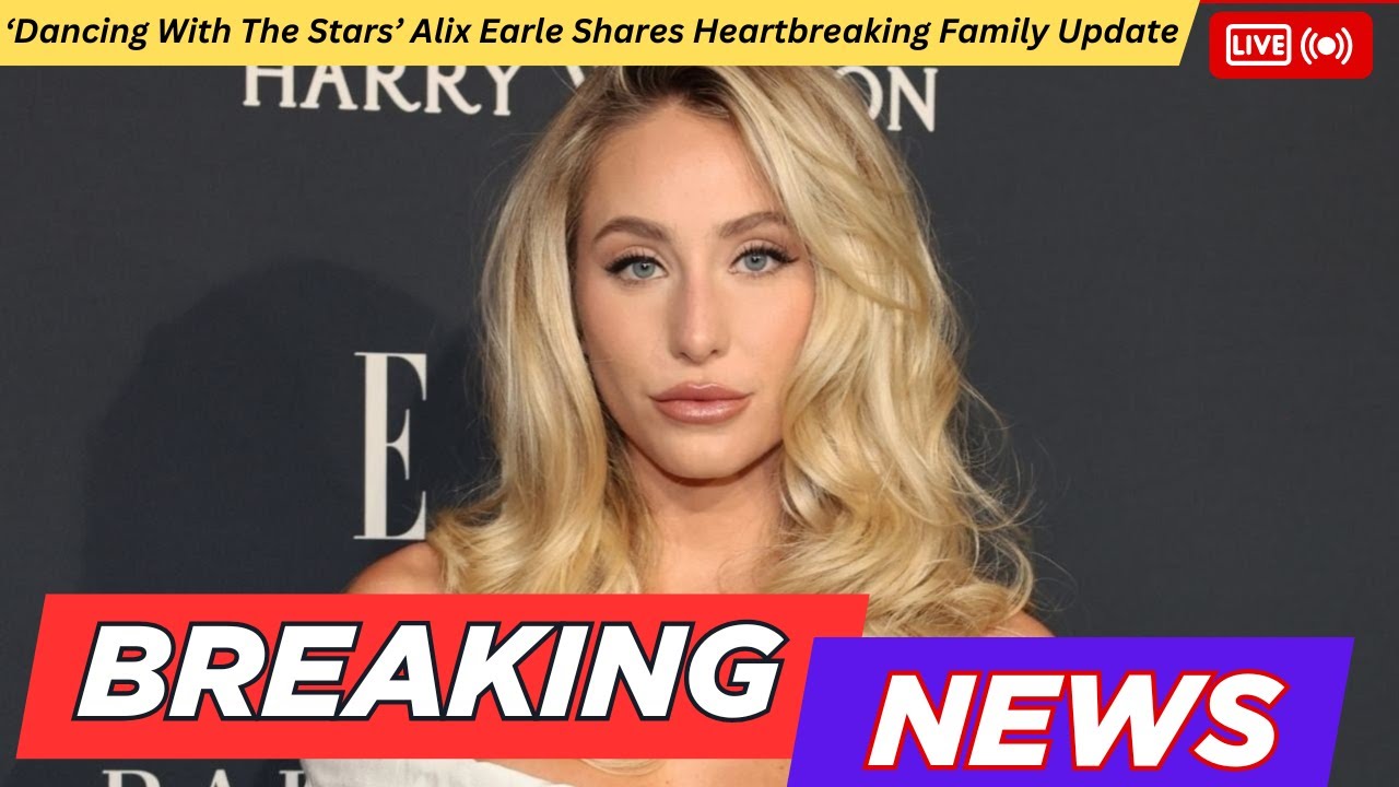 Участница шоу «Танцы со звездами» Аликс Эрл поделилась душераздирающей новостью из своей семьи.